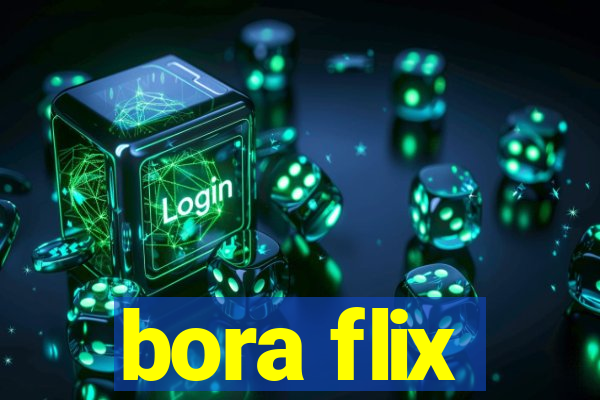 bora flix